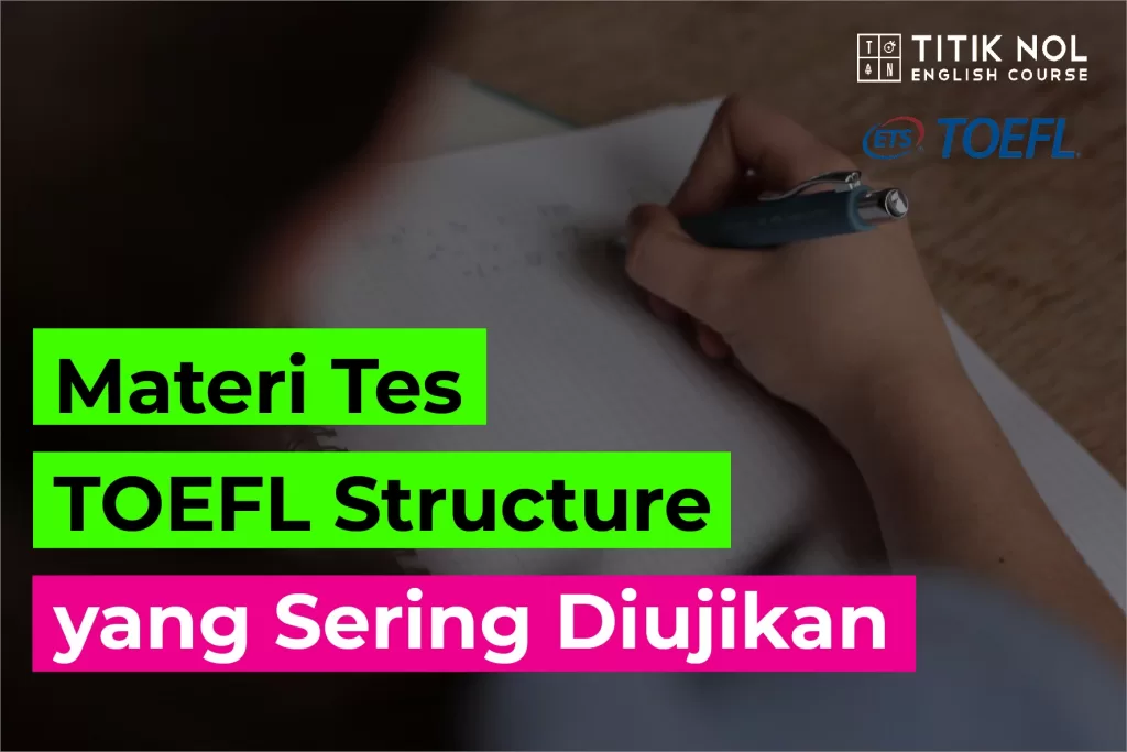 Materi Tes TOEFL Structure yang Sering Diujikan