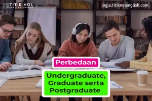 Perbedaan Undergraduate dan Graduate