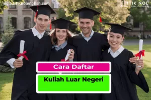 Cara Daftar Kuliah Luar Negeri