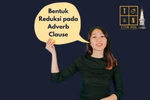 Reduksi pada Adverb Clause