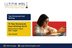 13 Tips Menjawab Soal Writing IELTS