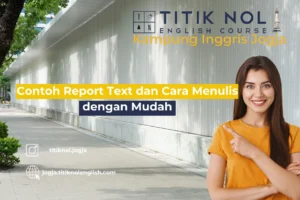 Contoh Report Text dan Cara Menulisnya dengan Mudah