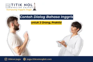 contoh dialog bahasa inggris 2 orang