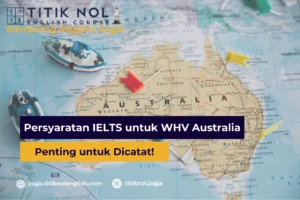 Penting untuk Dicatat! Persyaratan IELTS untuk WHV Australia