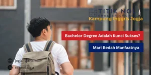 Bachelor Degree Adalah Kunci Sukses? Mari Bedah Manfaatnya